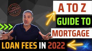 A to Z Guide to Mortgage Loan Fees in 2022