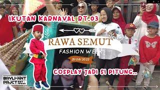 Karnaval 17 agustus dan Rawasemut Fashion Week
