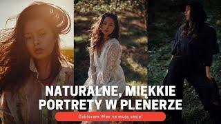 ️Naturalne i miękkie portrety w plenerze [sesja zdjęciowa]