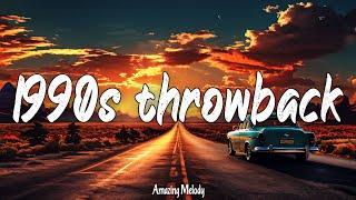 1990s throwback hits ~late 90s early 2000s hits playlist ~best songs of late 90s early 2000s