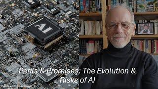 Promises  & Perils The  Evolution & Risks of AI