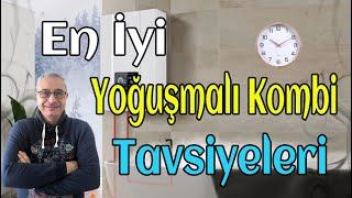 En İyi Yoğuşmalı Kombi Tavsiyeleri