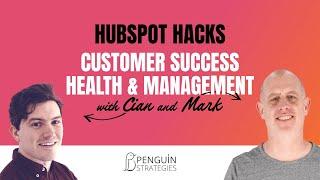 HubSpot Hacks - Customer Success Health and Management Hacks