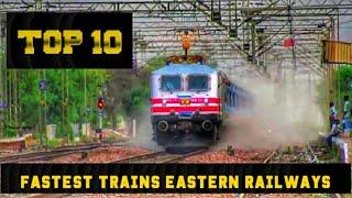 TOP 10 FASTEST TRAINS OF EASTERN RAILWAYS (ER) || INDIAN RAILWAYS