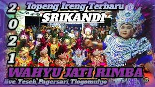 Topeng Ireng Srikandi Terbaru Wahyu Jati Rimba-Teseh,Pagersari,Tlogomulyo,Temanggung