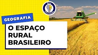 Geografia: O Espaço Rural Brasileiro | Brio Educação