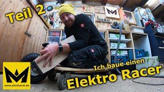 Ich baue einen Elektro Racer #2 - Ob ich damit vom Fleck komme?