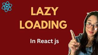 Lazy Loading in React in Hindi | Lazy Loading Performance Optimization in React