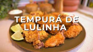 Receita de Tempurá de Lulinha - Chef Felipe Caputo