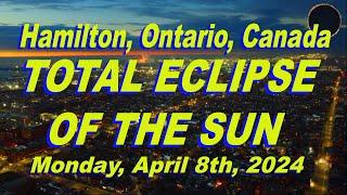 2024 Total Eclipse of the Sun, Hamilton, Ontario, Canada, April 8tth  FULL