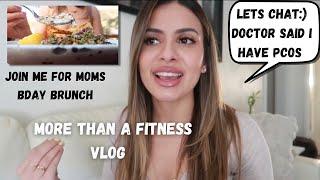 PCOS// Yoga Flow// Mom’s Bday & More 