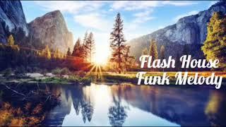 Flash House. Funk Melody das Antigas. Apoio: Rádio TecnoMix
