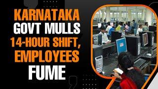 Karnataka govt mulls 14-hour work shift for IT/ITeS/BPO employees; faces severe backlash | News9