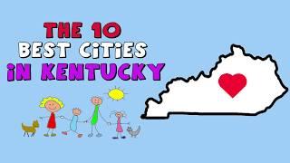 The 10 BEST CITIES to Live in Kentucky