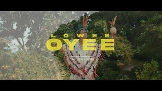 Lowee-Oyee (Official Video)