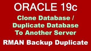 Oracle Database 19c Duplicate Database To Another Server - BACKUP DUPLICATE