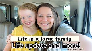 Life in a large family || Life update and more!
