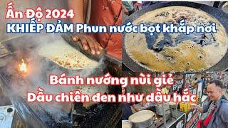 Ấn Độ 2024: KHIẾP ĐẢM Phun nước bọt khắp nơi, Dầu chiên đen như dầu hắc, Bánh nùi giẻ - Lucknow city