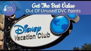 How To Get The Best Value Out Of Unused DVC Points