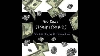 Ash B No Fugazi - Buss Down {Thotiana Freestyle} FT. Layluscious