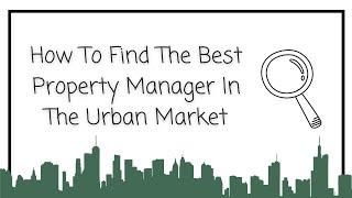 How To Find The Best Property Manager In The Cleveland Urban Market