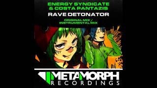 Costa Pantazis, Energy Syndicate - Rave Detonator (Original Mix) [Metamorph Recordings]