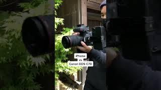 iPhone vs Canon EOS C70