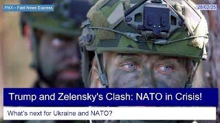 Trump-Zelensky Clash Sparks NATO Crisis: What’s Next for Ukraine?