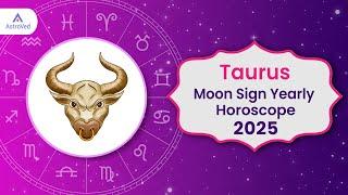 Taurus 2025| Taurus Horoscope 2025 | Taurus Moon Sign 2025 Predictions | Horoscope 2025