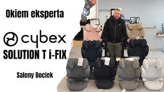 Cybexy Solution T i-Fix - fotelik dla starszaka 100-150 cm okiem eksperta - Bociek.eu