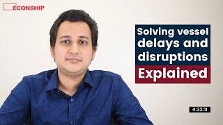 Episode 23 | Solving vessel delays & disruptions