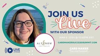 Card Maker Success Summit March 2024 - Live with Altenew