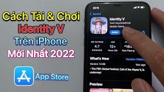 Cách tải Identity V IOS - iPhone / Mới Nhất 2022