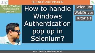 Selenium_Part 23: How to handle Windows Authentication pop up in Selenium?