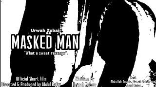 MASKED MAN - Official Short Film..