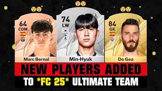 FIFA 25 | ALL NEW PLAYERS ADDED TO FC 25 ULTIMATE TEAM!  ft. Min Hyuk, Marc Bernal, De Gea…