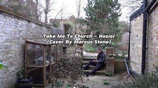 Take Me To Church - Hozier (Cover By Marcus Stone)