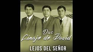 Duo Linaje De David - Lejos del señor