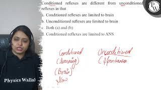 Conditioned reflexes are different from unconditioned reflexes in t...