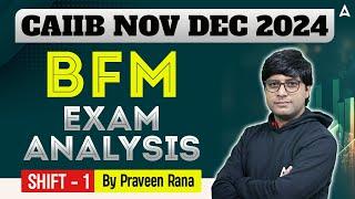  CAIIB Nov-Dec 2024 | BFM CAIIB Exam Analysis | Shift 1  | Praveen Rana Sir