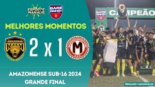 AMAZONAS 2 X 1 MANAUARA | MELHORES MOMENTOS | FINAL DO BAREZINHO SUB-16 2024