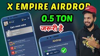 X Empire 0.5 Ton Transaction Compulsory | X Empire Value | X Empire Airdrops & Withdrawal 