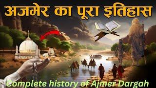 Complete History Of Ajmer | Ajmer Ka Poora Itihas | Khwaja Garib Nawaz (RA) Dargah 