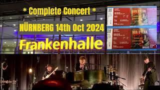 Bob Dylan - Complete Concert - Nürnberg 14th October 2024 (ROUGH & ROWDY WAYS EUROPE FALL TOUR 2024)