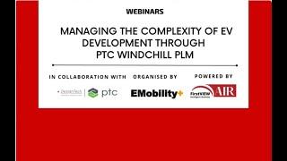 Webinar: Managing the Complexity of EV Development Through PTC Windchill PLM