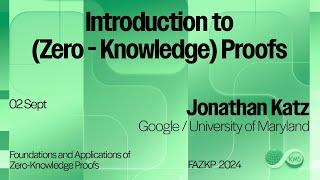 Jonathan Katz, Introduction to (Zero - Knowledge) Proofs