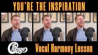 You're the Inspiration - Chicago | HARMONY TUTORIAL