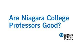 Are Niagara College Professors Good?