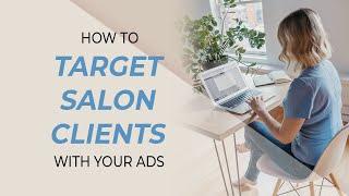 How to target ideal salon clients with Facebook Ads