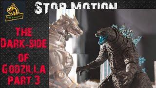 The Dark Side of Godzilla! Part 3 - Stop Motion series!